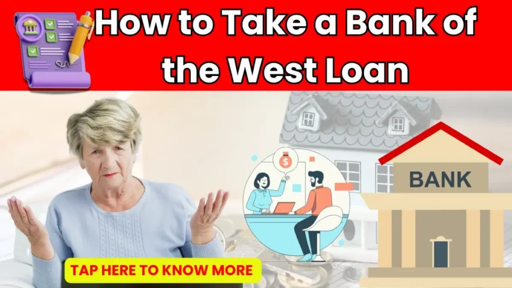 How to Take a Bank of the West Loan