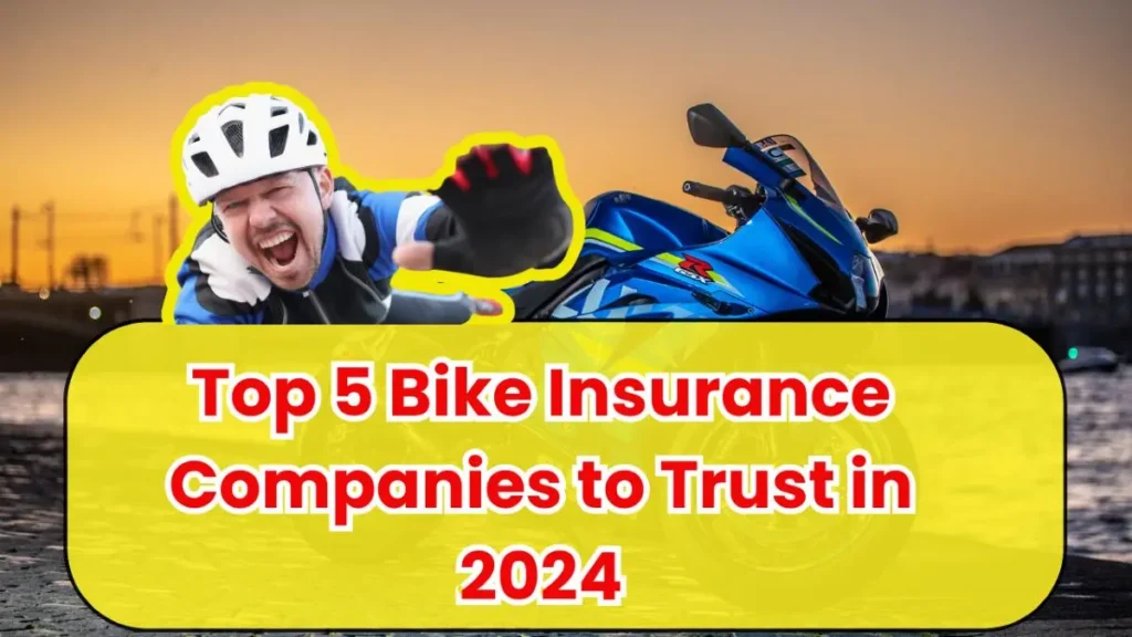 Top 5 Bike Insurance Companies to Trust in 2024