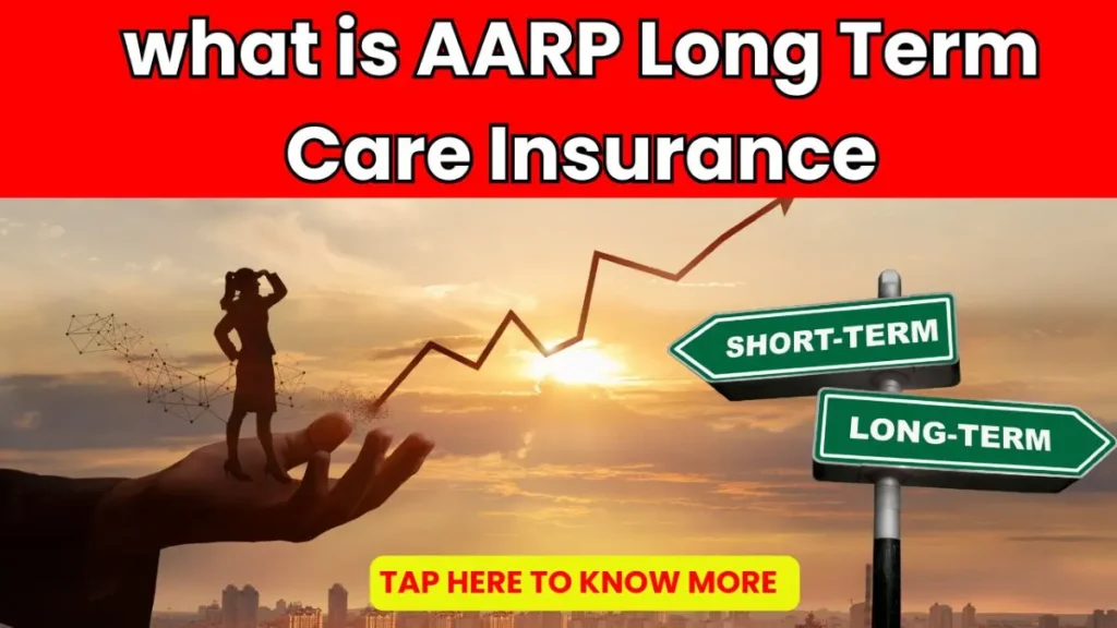 what is AARP Long Term Care Insurance